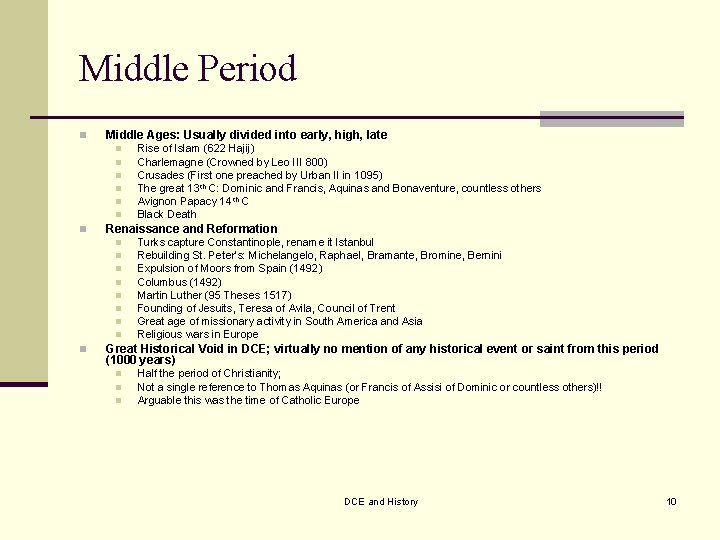 Middle Period n Middle Ages: Usually divided into early, high, late n n n