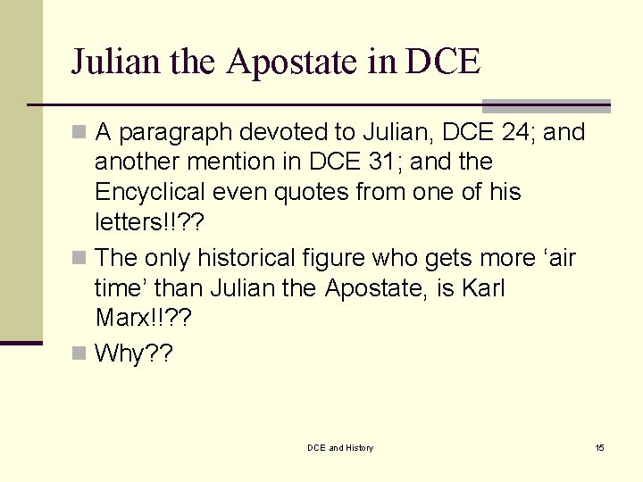 Julian the Apostate in DCE n A paragraph devoted to Julian, DCE 24; and