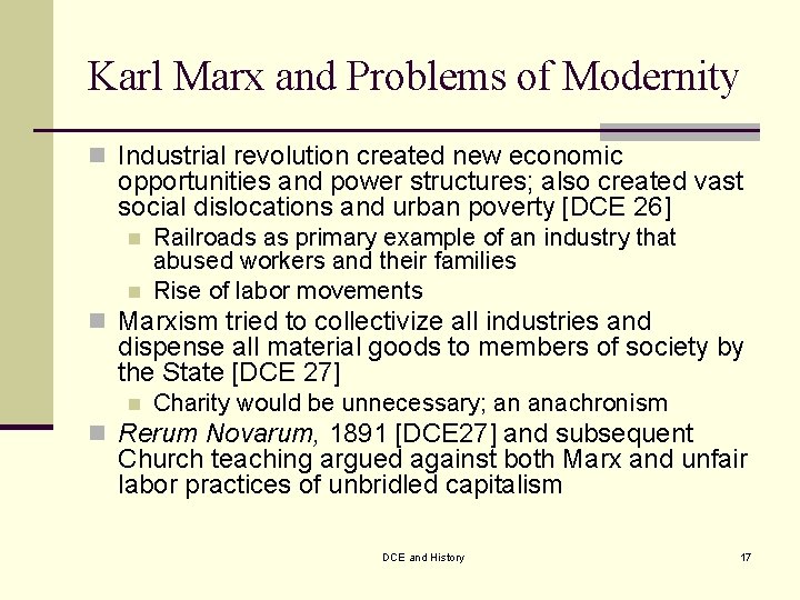 Karl Marx and Problems of Modernity n Industrial revolution created new economic opportunities and