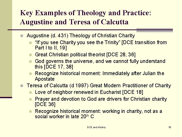 Key Examples of Theology and Practice: Augustine and Teresa of Calcutta n Augustine (d.