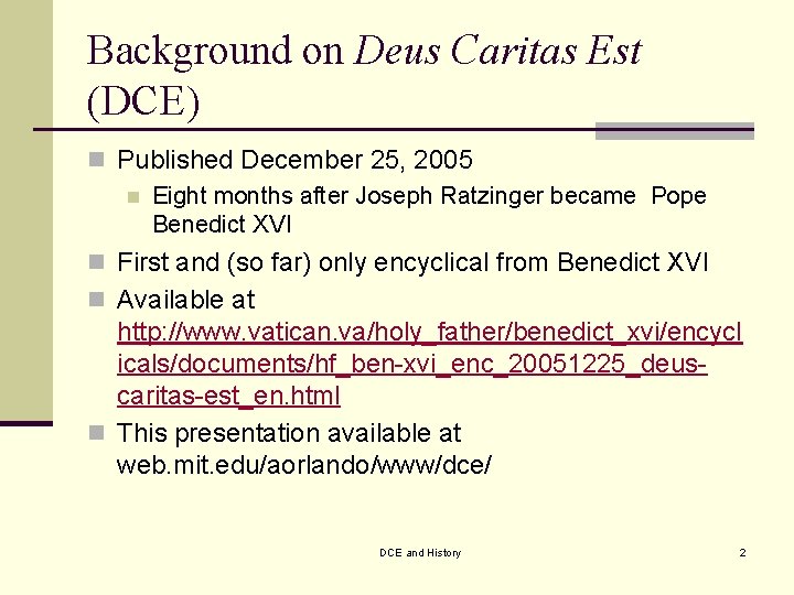 Background on Deus Caritas Est (DCE) n Published December 25, 2005 n Eight months
