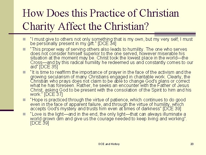 How Does this Practice of Christian Charity Affect the Christian? n n n “I