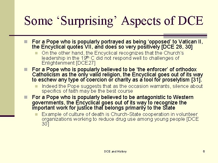 Some ‘Surprising’ Aspects of DCE n For a Pope who is popularly portrayed as