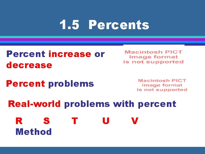 1. 5 Percents Percent increase or decrease Percent problems Real-world problems with percent R