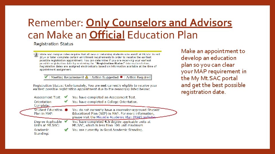 Remember: Only Counselors and Advisors can Make an Official Education Plan • Make an