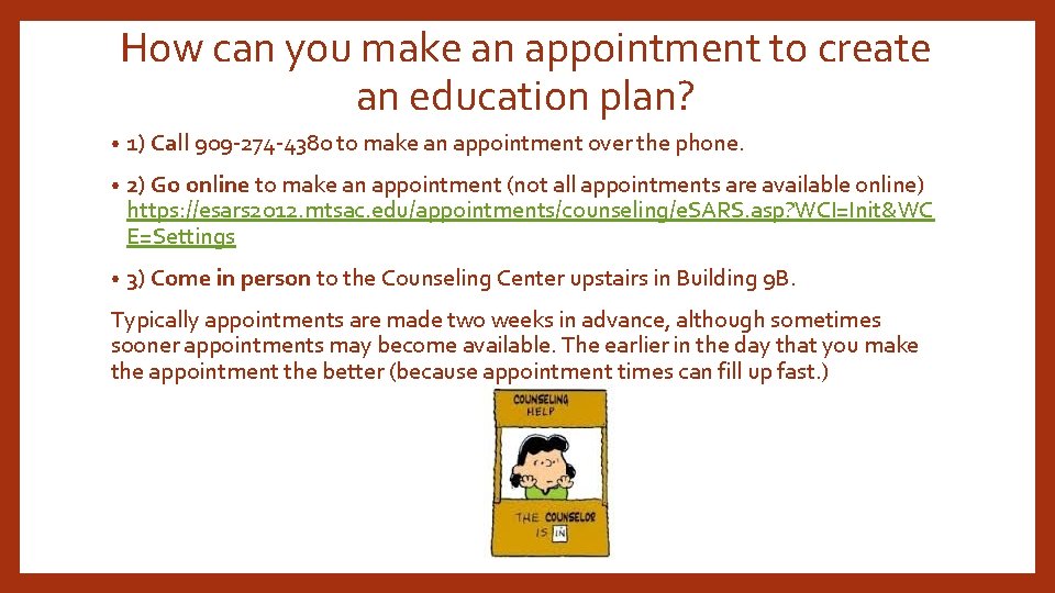 How can you make an appointment to create an education plan? • 1) Call