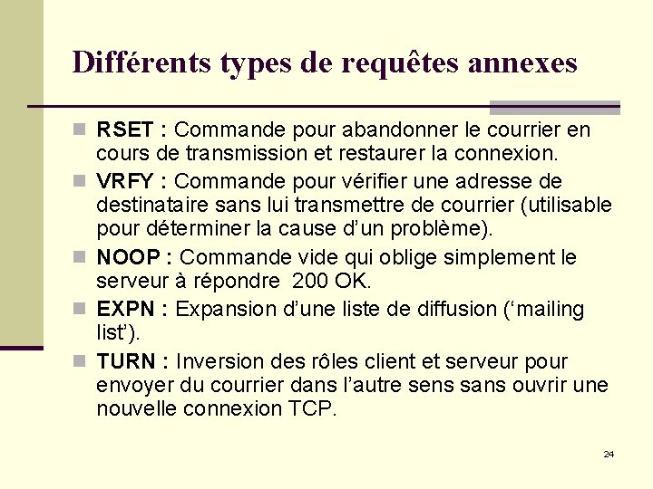 Différents types de requêtes annexes n RSET : Commande pour abandonner le courrier en Différents types de requêtes annexes n RSET : Commande pour abandonner le courrier en