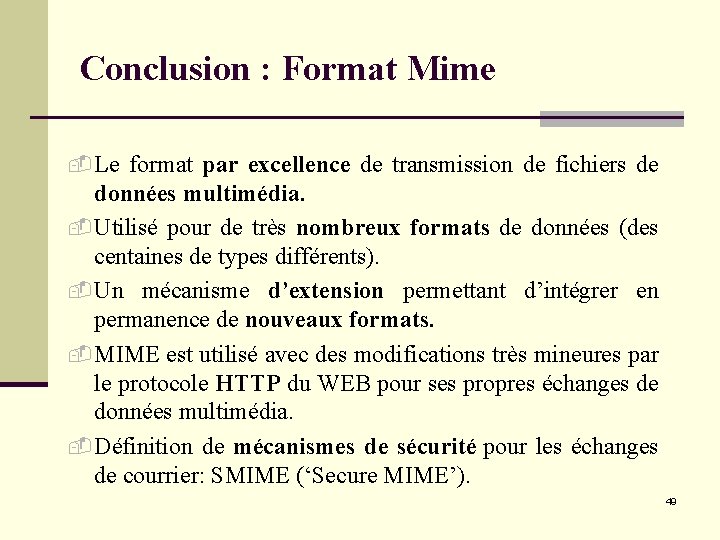 Conclusion : Format Mime - Le format par excellence de transmission de fichiers de Conclusion : Format Mime - Le format par excellence de transmission de fichiers de