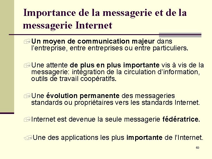 Importance de la messagerie et de la messagerie Internet , Un moyen de communication Importance de la messagerie et de la messagerie Internet , Un moyen de communication