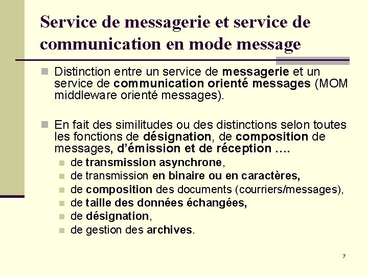 Service de messagerie et service de communication en mode message n Distinction entre un Service de messagerie et service de communication en mode message n Distinction entre un