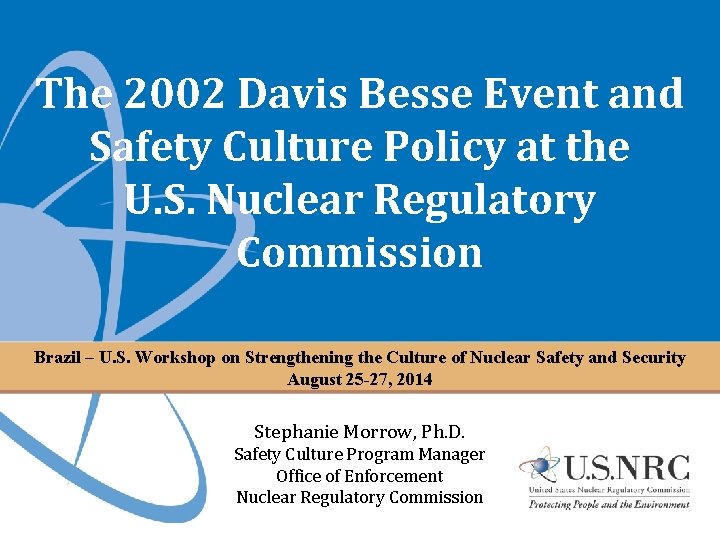 The 2002 Davis Besse Event and Safety Culture Policy at the U. S. Nuclear