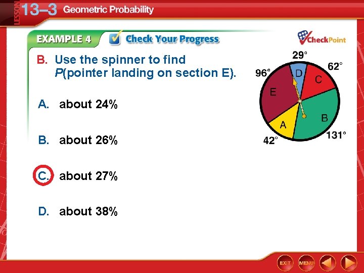 B. Use the spinner to find P(pointer landing on section E). A. about 24%