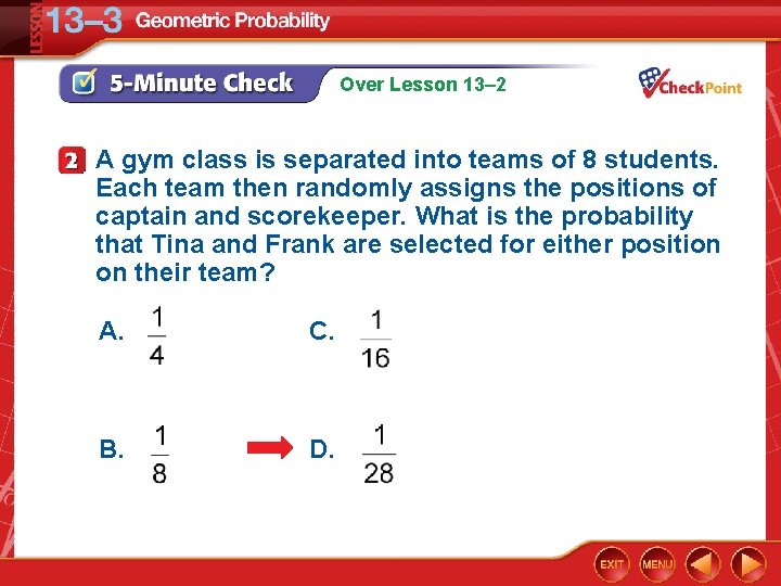 Over Lesson 13– 2 A gym class is separated into teams of 8 students.