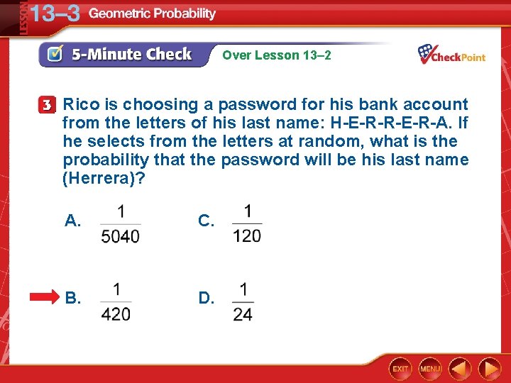 Over Lesson 13– 2 Rico is choosing a password for his bank account from