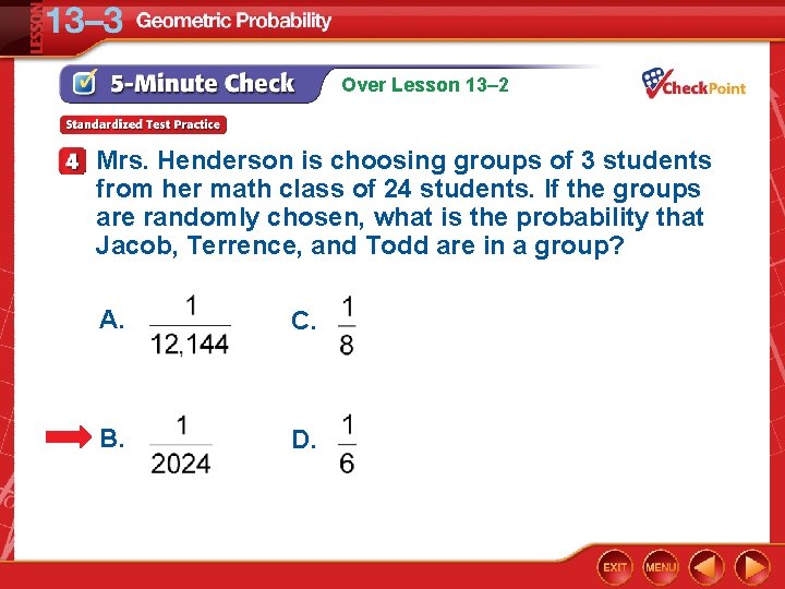 Over Lesson 13– 2 Mrs. Henderson is choosing groups of 3 students from her