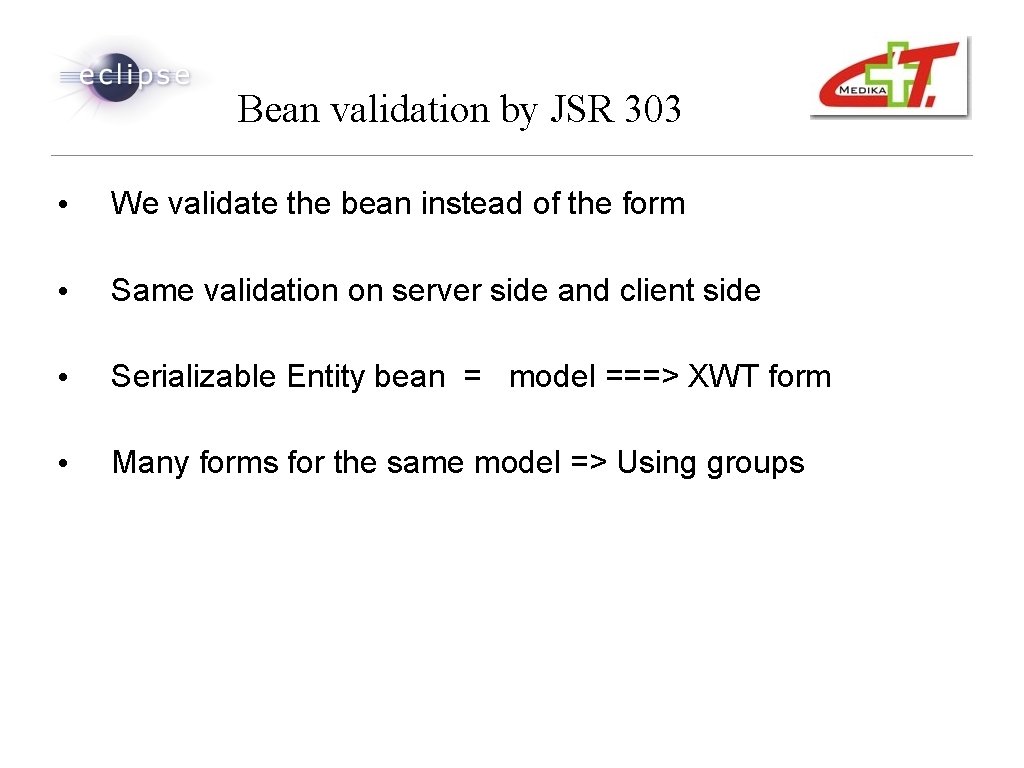 Bean validation by JSR 303 • We validate the bean instead of the form