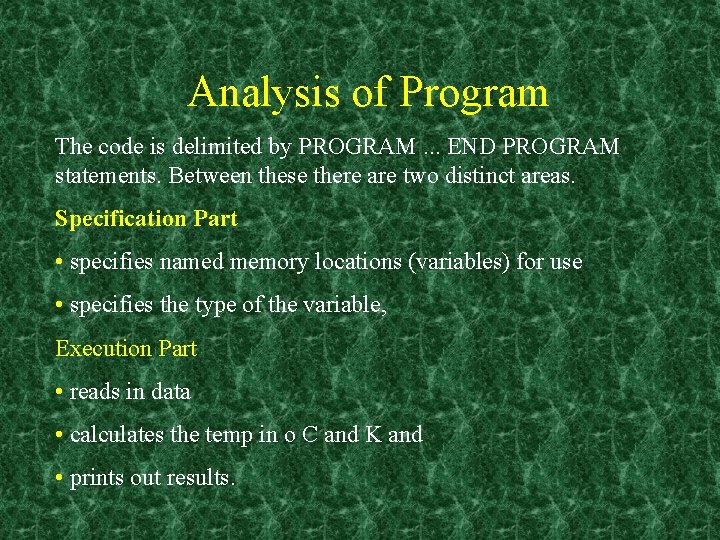 Analysis of Program The code is delimited by PROGRAM. . . END PROGRAM statements.