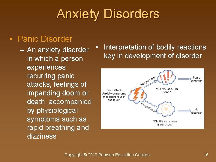 Anxiety Disorders • Panic Disorder – An anxiety disorder • Interpretation of bodily reactions