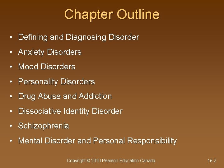 Chapter Outline • Defining and Diagnosing Disorder • Anxiety Disorders • Mood Disorders •
