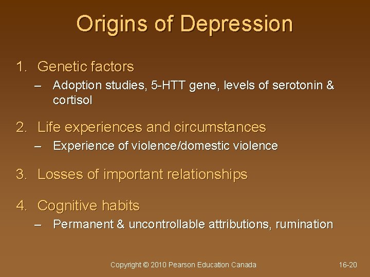 Origins of Depression 1. Genetic factors – Adoption studies, 5 -HTT gene, levels of