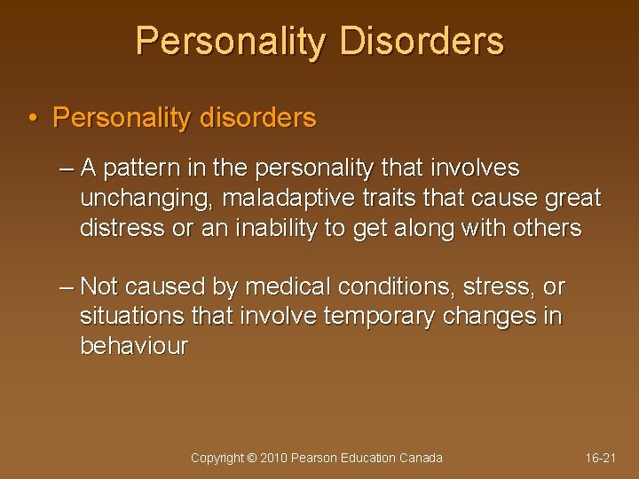 Personality Disorders • Personality disorders – A pattern in the personality that involves unchanging,