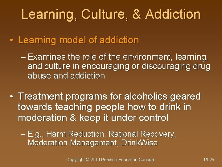 Learning, Culture, & Addiction • Learning model of addiction – Examines the role of