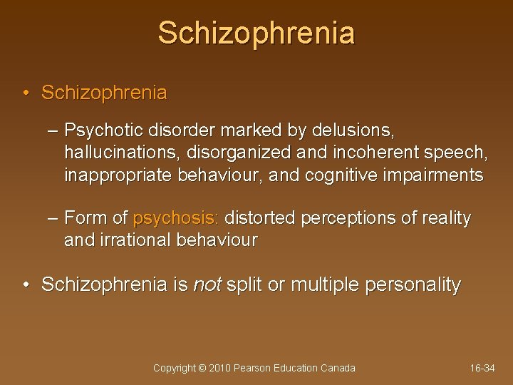Schizophrenia • Schizophrenia – Psychotic disorder marked by delusions, hallucinations, disorganized and incoherent speech,