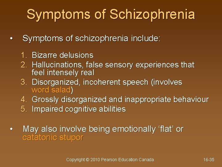 Symptoms of Schizophrenia • Symptoms of schizophrenia include: 1. Bizarre delusions 2. Hallucinations, false