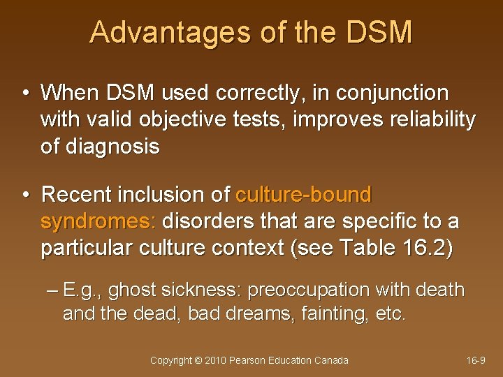 Advantages of the DSM • When DSM used correctly, in conjunction with valid objective