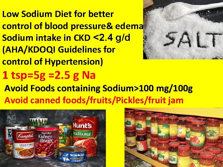 Low Sodium Diet for better control of blood pressure& edema Sodium intake in CKD