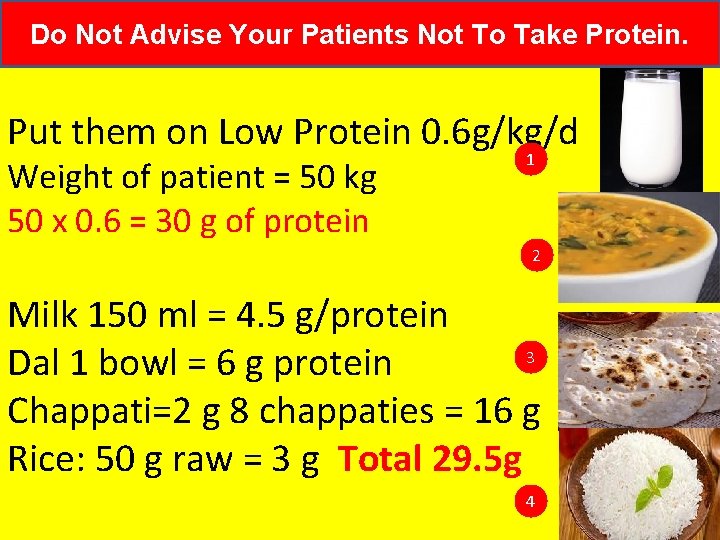 Do Not Advise Your Patients Not To Take Protein. Put them on Low Protein