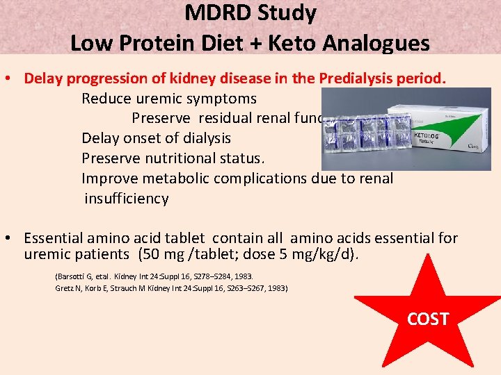 MDRD Study Low Protein Diet + Keto Analogues • Delay progression of kidney disease