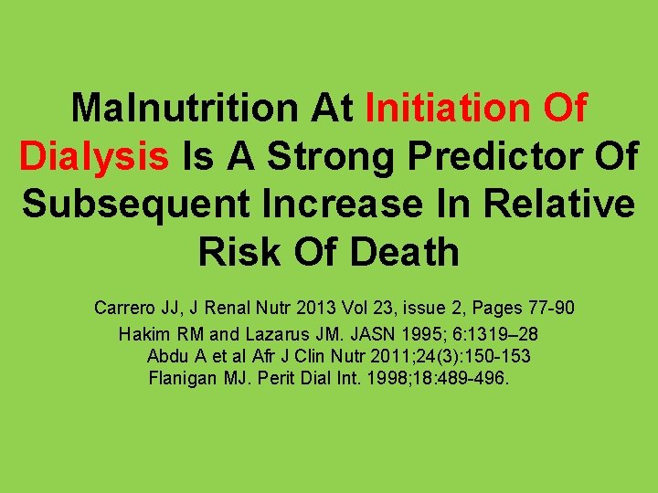 Malnutrition At Initiation Of Dialysis Is A Strong Predictor Of Subsequent Increase In Relative