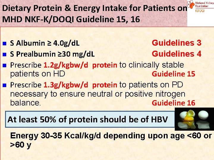 Dietary Protein & Energy Intake for Patients on MHD NKF-K/DOQI Guideline 15, 16 n