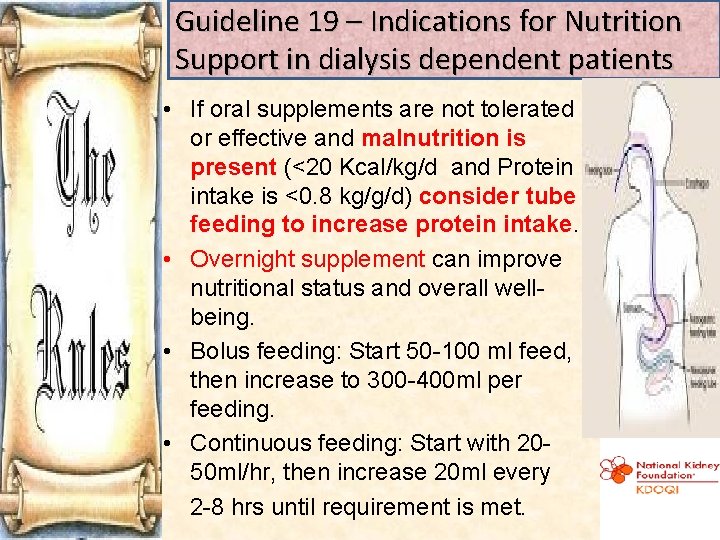 Guideline 19 – Indications for Nutrition Support in dialysis dependent patients • If oral