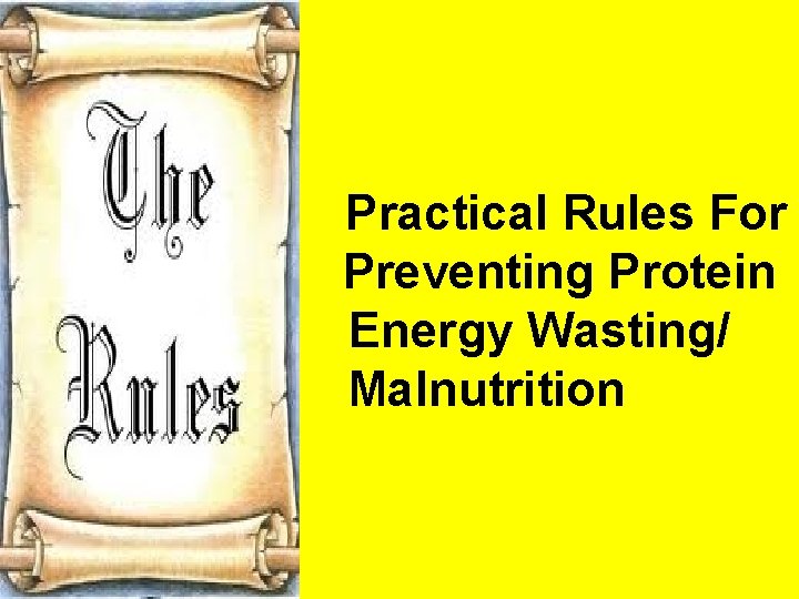 En Practical Rules For Preventing Protein Energy Wasting/ Malnutrition 