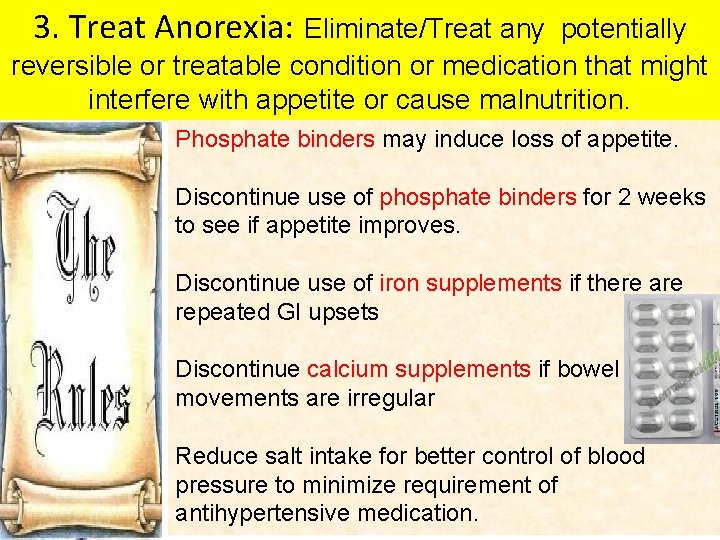 3. Treat Anorexia: Eliminate/Treat any potentially reversible or treatable condition or medication that might