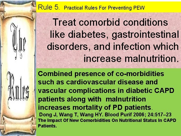 Rule 5. Practical Rules For Preventing PEW Treat comorbid conditions like diabetes, gastrointestinal disorders,