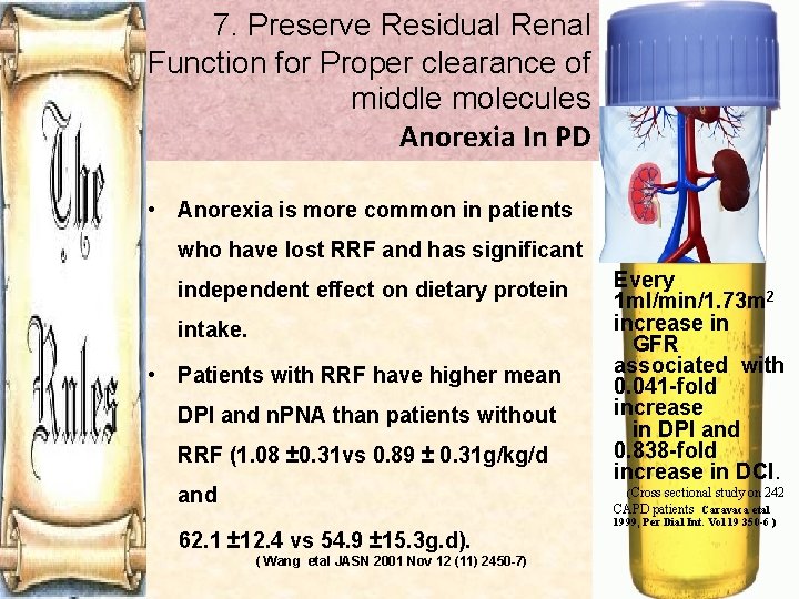 7. Preserve Residual Renal Function for Proper clearance of middle molecules Anorexia In PD