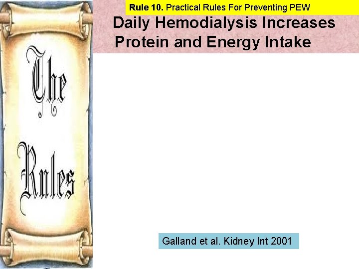 : Rule 10. Practical Rules For Preventing PEW Daily Hemodialysis Increases Protein and Energy