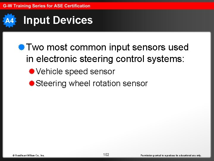 Input Devices Two most common input sensors used in electronic steering control systems: Vehicle