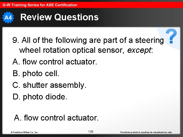 Review Questions 9. All of the following are part of a steering wheel rotation