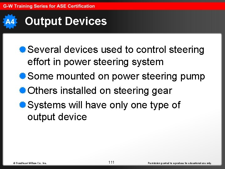 Output Devices Several devices used to control steering effort in power steering system Some