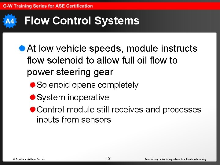Flow Control Systems At low vehicle speeds, module instructs flow solenoid to allow full