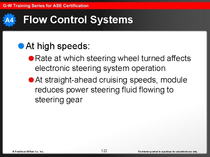 Flow Control Systems At high speeds: Rate at which steering wheel turned affects electronic