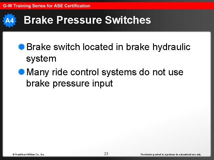 Brake Pressure Switches Brake switch located in brake hydraulic system Many ride control systems