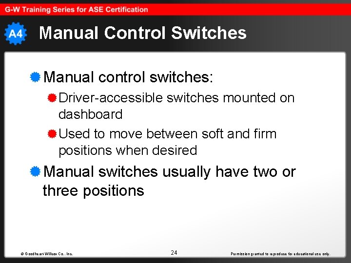 Manual Control Switches Manual control switches: Driver-accessible switches mounted on dashboard Used to move
