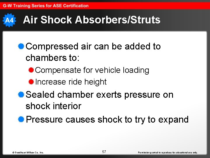 Air Shock Absorbers/Struts Compressed air can be added to chambers to: Compensate for vehicle