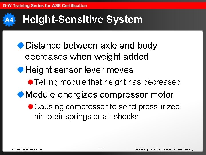 Height-Sensitive System Distance between axle and body decreases when weight added Height sensor lever