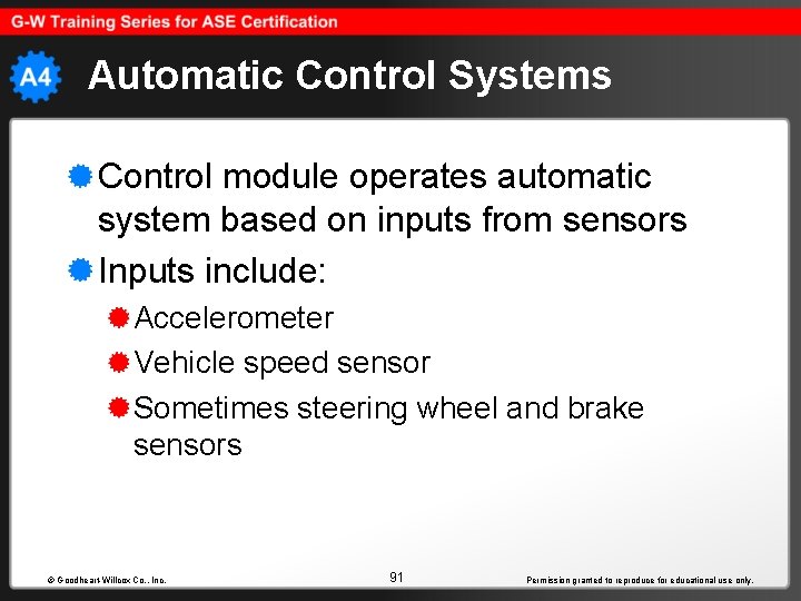 Automatic Control Systems Control module operates automatic system based on inputs from sensors Inputs